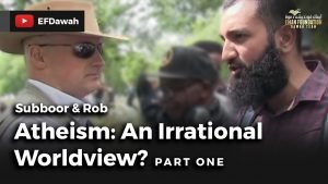 Atheism: An Irrational  Worldview? Pt 1 || Subboor & Rob