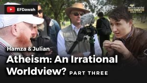 Atheism: An Irrational  Worldview? Pt 3 || Hamza & Julian