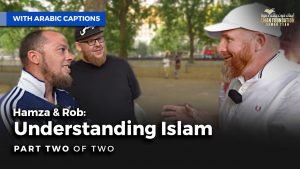 حمزة وروب: فهم الإسلام الجزء الثانى| Hamza & Rob : Understanding Islam Part 2