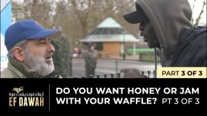 Do You Want Honey Or Jam With Your Waffle? | Pt 3 of 3