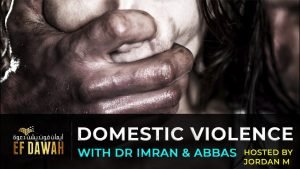 DOMESTIC VIOLENCE - Dr Imran, Abbas & Jordan