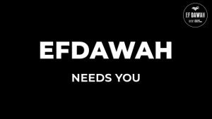 EFDAWAH NEEDS YOU