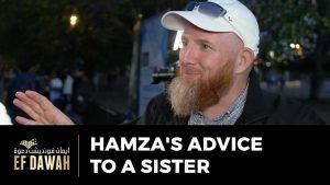 Hamza's Advice To A Sister