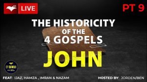Testing The Historicity Of The Gospel Of John Pt 1 - With Ijaz, Imran, Hamza, Nazam & Ben