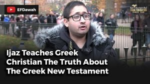 Ijaz Teaches Greek Christian The Truth About The Greek New Testament