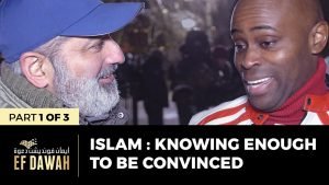 Islam : Knowing Enough To Be Convinced | Pt 1 of 3