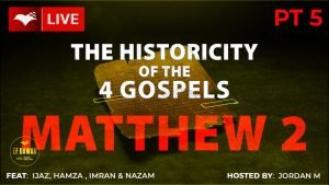 Testing The Historicity Of The Gospel Of Matthew Pt 2 - With Ijaz, Imran, Hamza, Nazam & Jordan M