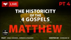 Testing The Historicity Of The Gospel Of Matthew - With Ijaz, Imran, Hamza, Nazam & Jordan M